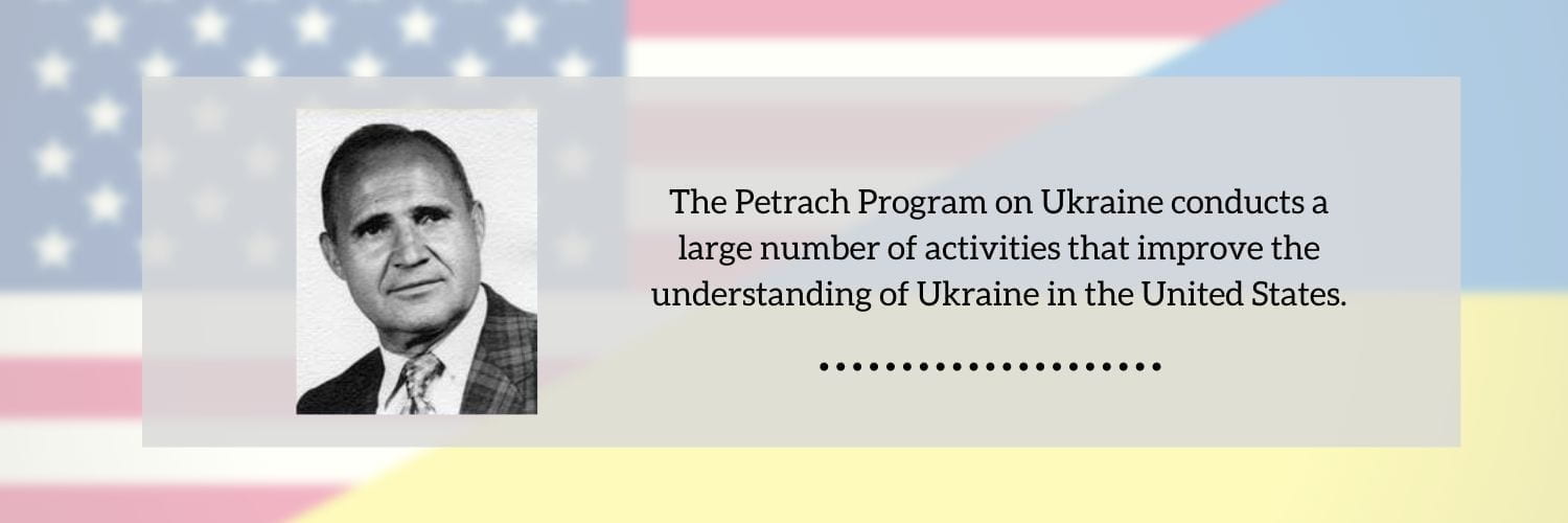 The Petrach Program conducts a large number of activities that improve the understanding of Ukraine in the United States.