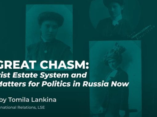 The Great Chasm: The Tsarist Estate System and Why it Matters for Politics in Russia Now