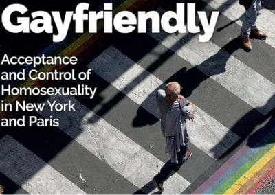Gayfriendly: Acceptance and Control of Homosexuality in New York and Paris